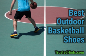 Best Outdoor Basketball Shoes in 2019 | Reviews and Buying Guide