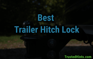 Best Trailer Hitch Lock Reviews