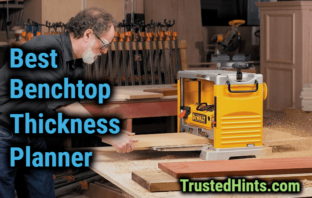 Best Benchtop Thickness Planner Reviews