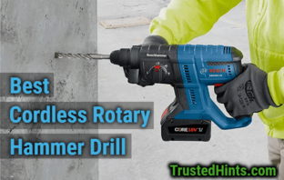Best Cordless Rotary Hammer Drill Reviews